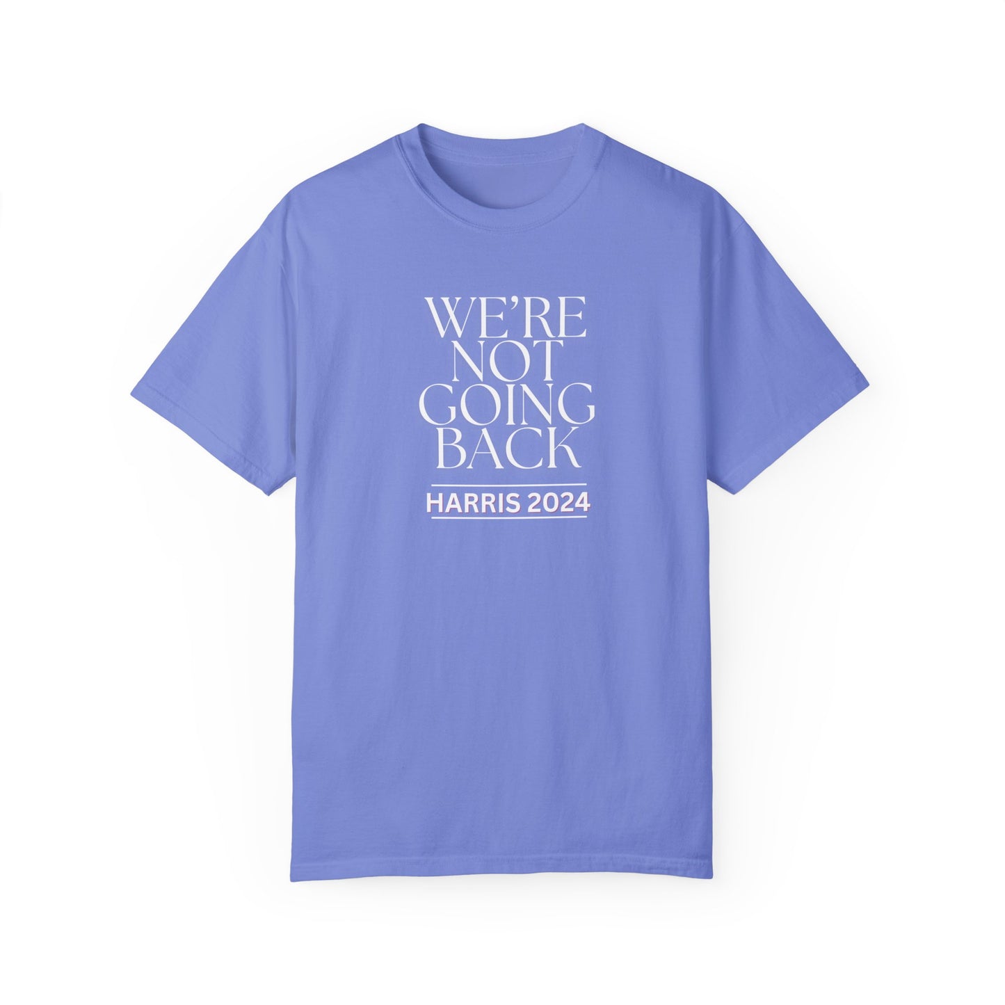 WE'RE NOT GOING BACK WH/WH  Unisex Garment-Dyed T-shirt