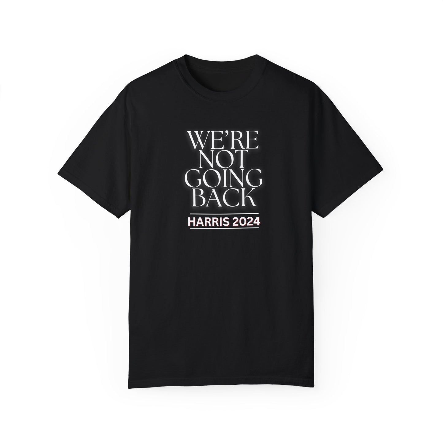 WE'RE NOT GOING BACK WH/WH  Unisex Garment-Dyed T-shirt