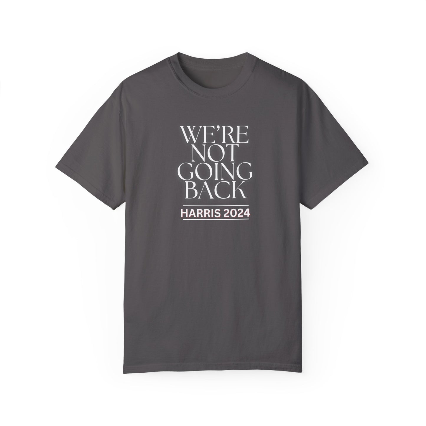 WE'RE NOT GOING BACK WH/WH  Unisex Garment-Dyed T-shirt